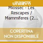 Miossec - Les Rescapes / Mammiferes (2 Cd) cd