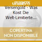 Versengold - Was Kost Die Welt-Limitierte Fanbox cd
