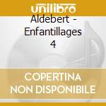 Aldebert - Enfantillages 4 cd