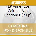 (LP Vinile) Los Cafres - Alas Canciones (2 Lp) vinile