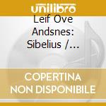Leif Ove Andsnes: Sibelius / Chopin cd