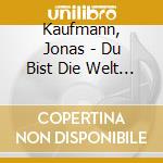 Kaufmann, Jonas - Du Bist Die Welt Fur Mich / Wien cd musicale