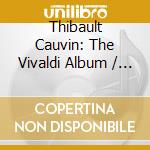 Thibault Cauvin: The Vivaldi Album / Danse Avec Scarlatti (2 Cd) cd musicale