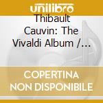 Thibault Cauvin: The Vivaldi Album / Danse Avec Scarlatti (2 Cd) cd