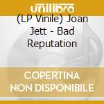 (LP Vinile) Joan Jett - Bad Reputation lp vinile