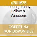Lumsden, Fanny - Fallow & Variations cd