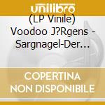 (LP Vinile) Voodoo J?Rgens - Sargnagel-Der Film vinile