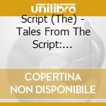 Script (The) - Tales From The Script: Greatest Hits cd