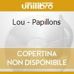 Lou - Papillons cd musicale