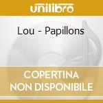 Lou - Papillons cd