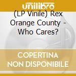 (LP Vinile) Rex Orange County - Who Cares? vinile