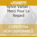 Sylvie Vartan - Merci Pour Le Regard cd