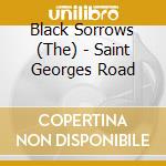 Black Sorrows (The) - Saint Georges Road cd