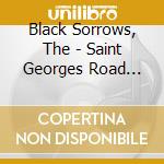 Black Sorrows, The - Saint Georges Road (Collector'S Edition) (2 Cd) cd