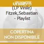 (LP Vinile) Fitzek,Sebastian - Playlist lp vinile