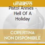 Pistol Annies - Hell Of A Holiday cd