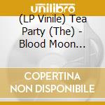 (LP Vinile) Tea Party (The) - Blood Moon Rising (2 Lp) vinile