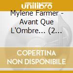 Mylene Farmer - Avant Que L'Ombre... (2 Cd) cd