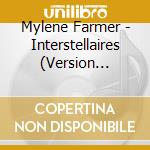 Mylene Farmer - Interstellaires (Version Cristal) cd