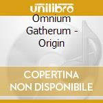 Omnium Gatherum - Origin cd