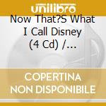 Now That?S What I Call Disney (4 Cd) / Various cd