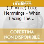 (LP Vinile) Luke Hemmings - When Facing The Things We Turn Away From vinile