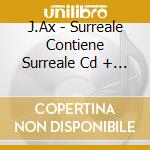 J.Ax - Surreale Contiene Surreale Cd + Reale Cd cd musicale