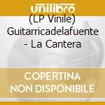 (LP Vinile) Guitarricadelafuente - La Cantera vinile