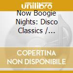 Now Boogie Nights: Disco Classics / Various (4 Cd) cd