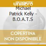 Michael Patrick Kelly - B.O.A.T.S cd