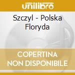 Szczyl - Polska Floryda cd