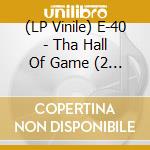 (LP Vinile) E-40 - Tha Hall Of Game (2 Lp) vinile