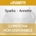 Sparks - Annette cd musicale
