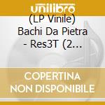 (LP Vinile) Bachi Da Pietra - Res3T (2 Lp) lp vinile