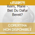 Reim, Marie - Bist Du Dafur Bereit? cd