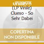 (LP Vinile) Clueso - So Sehr Dabei vinile