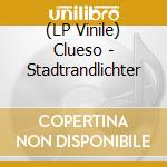 (LP Vinile) Clueso - Stadtrandlichter vinile