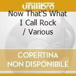 Now That'S What I Call Rock / Various cd