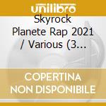 Skyrock Planete Rap 2021 / Various (3 Cd) cd musicale