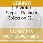 (LP Vinile) Steps - Platinum Collection (2 Lp) vinile