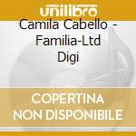 Camila Cabello - Familia-Ltd Digi cd