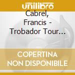Cabrel, Francis - Trobador Tour -Live- cd
