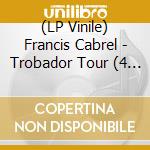 (LP Vinile) Francis Cabrel - Trobador Tour (4 Lp) vinile