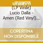 (LP Vinile) Lucio Dalla - Amen  (Red Vinyl) (2 Lp) vinile