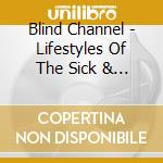 Blind Channel - Lifestyles Of The Sick & Dangerous cd