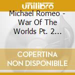 Michael Romeo - War Of The Worlds Pt. 2 (2 Cd) cd
