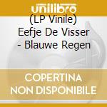 (LP Vinile) Eefje De Visser - Blauwe Regen vinile