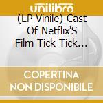 (LP Vinile) Cast Of Netflix'S Film Tick Tick Boom - Tick Tick Boom (Soundtrack From The Netflix Film) (2 Lp) vinile