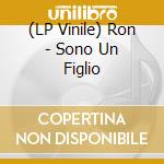 (LP Vinile) Ron - Sono Un Figlio vinile