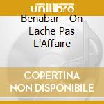 Benabar - On Lache Pas L'Affaire cd